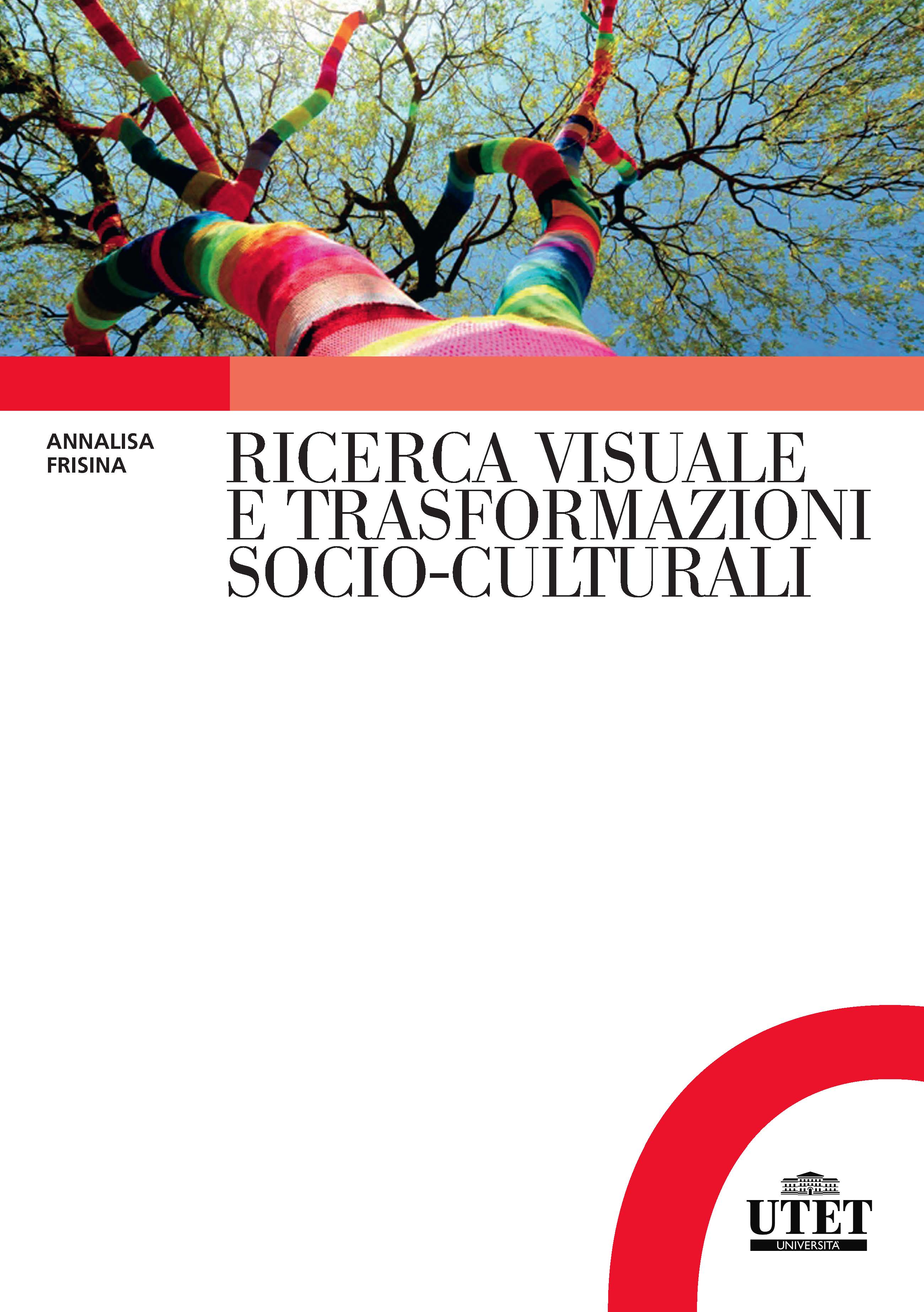 Ricerca visuale e trasformazioni socio-culturali Ricerca visuale e trasformazioni socio-culturali