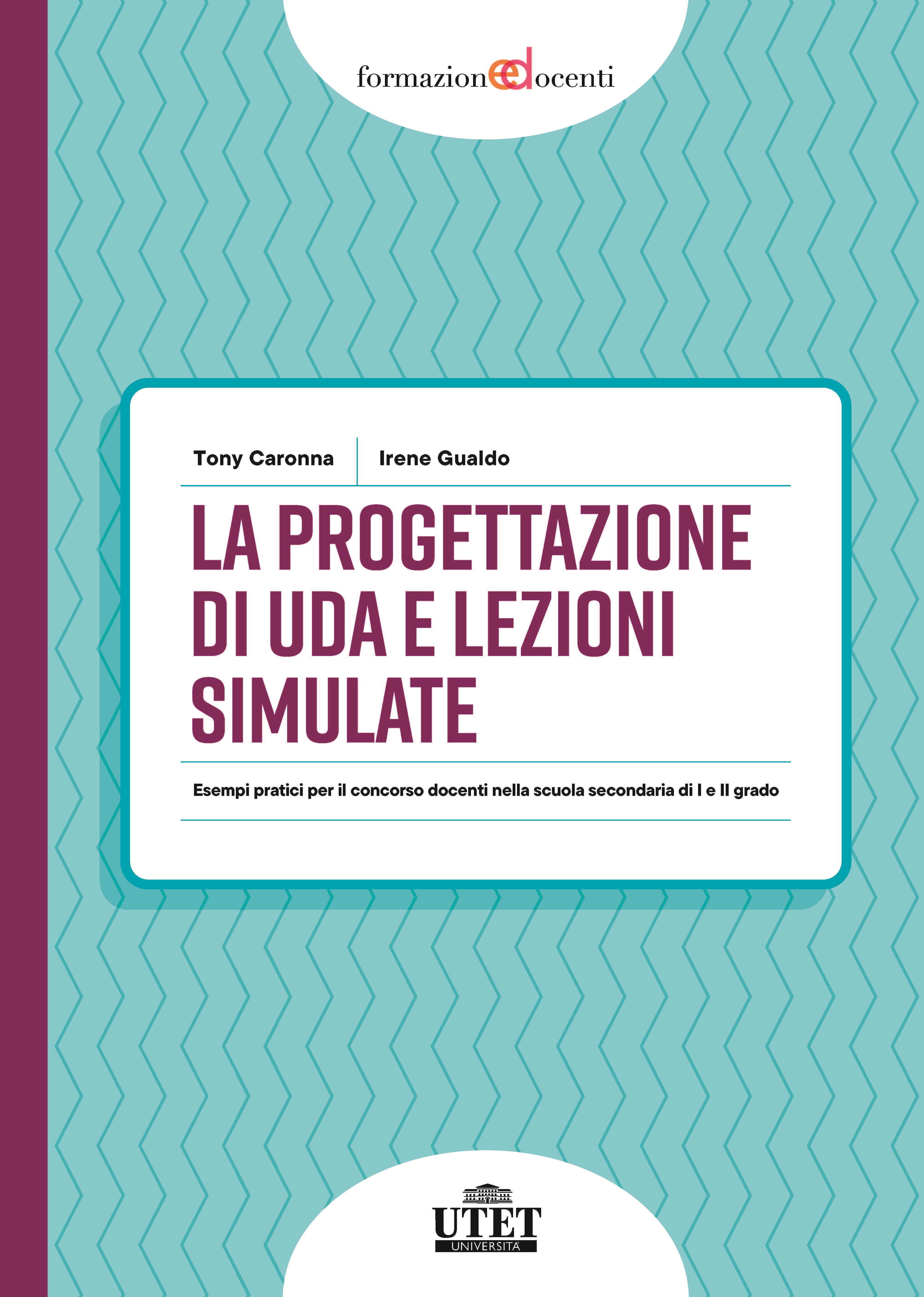 La progettazione di UdA e lezioni simulate La progettazione di UdA e lezioni simulate