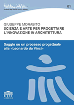 Scienza e arte per progettare l'innovazione in architettura Scienza e arte per progettare l'innovazione in architettura