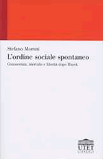 L'ordine sociale spontaneo L'ordine sociale spontaneo