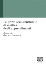 Le prove semistrutturate di verifica degli apprendimenti Le prove semistrutturate di verifica degli apprendimenti