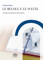 Le regole e le scelte Le regole e le scelte