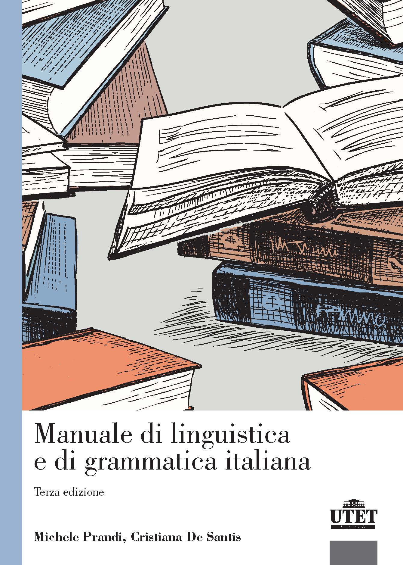 Manuale di linguistica e di grammatica italiana Manuale di linguistica e di grammatica italiana