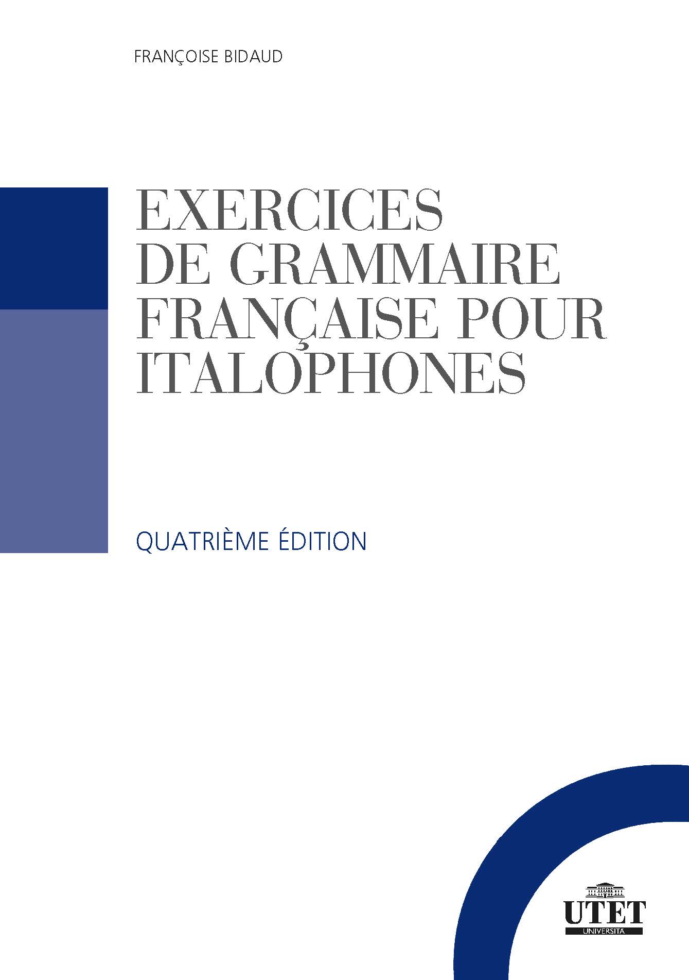 Exercices de grammaire française pour italophones Exercices de grammaire française pour italophones