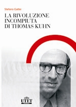 La rivoluzione incompiuta di Thomas Kuhn La rivoluzione incompiuta di Thomas Kuhn