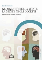 Gli oggetti nella mente, la mente negli oggetti