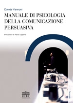 Manuale di psicologia della comunicazione persuasiva