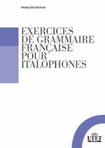 Exercices de grammaire française pour italophones Exercices de grammaire française pour italophones