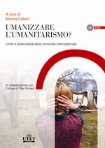 Umanizzare l'umanitarismo?