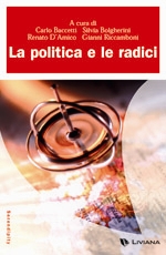 La politica e le radici La politica e le radici